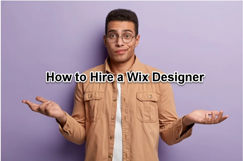 Man shrugging with both palms raised against a purple background, captioned How to Hire a Wix Designer